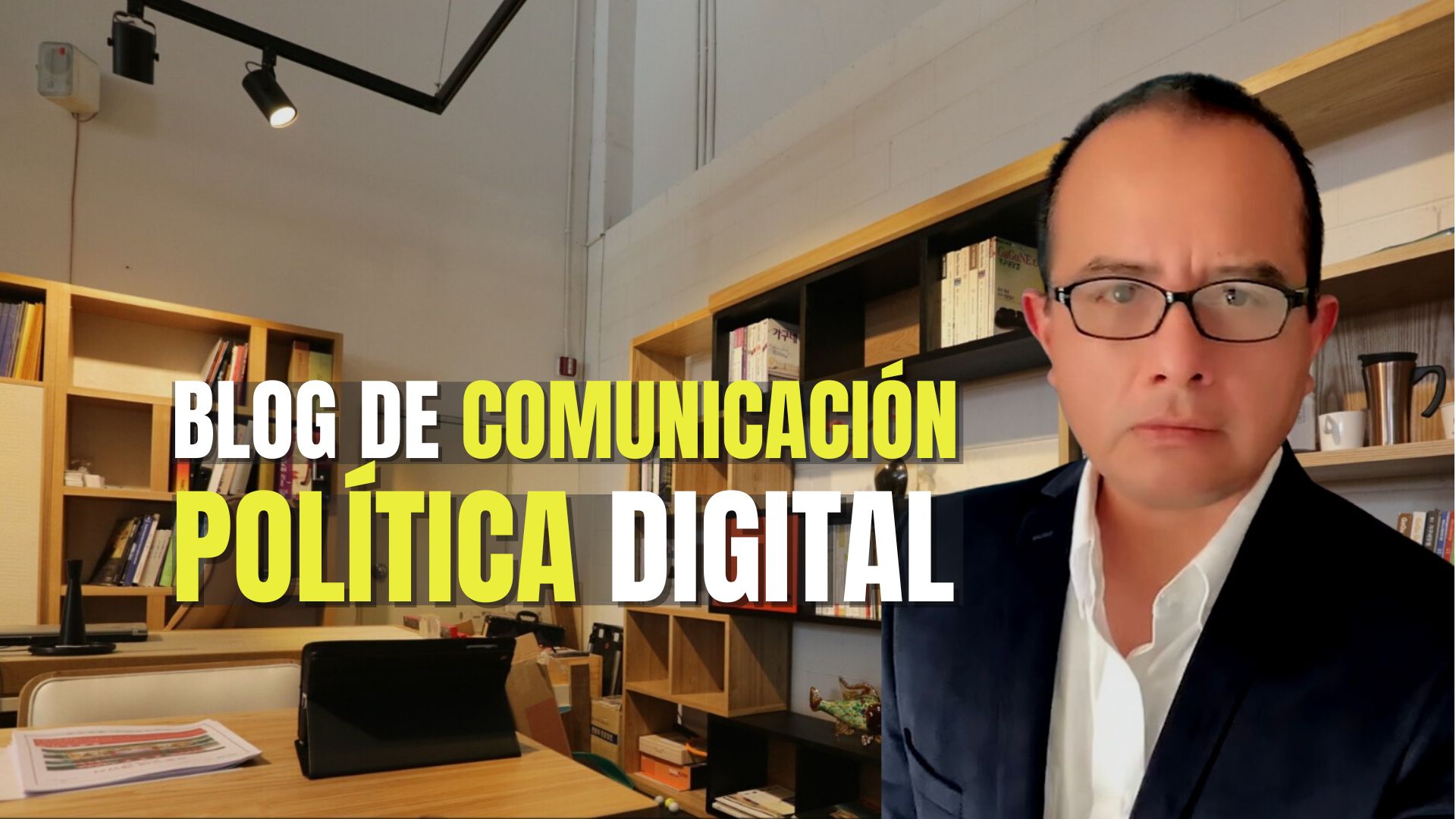 Adan Moctezuma 
Blog de Comunicación Política 
